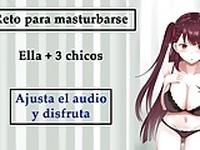 Reto para masturbarse. Ella + 3 chicos. Rol-JOI voz espanola
