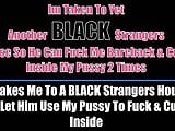 My Pussy Used Bareback At Another BLACK Strangers House
