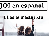 SPANISH JOI. La amiga virgen de tu novia te masturba.
